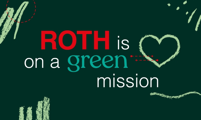 ROTH is on a green mission